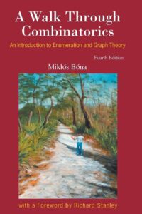 Walk Through Combinatorics, A: An Introduction To Enumeration And Graph Theory, Fourth Edition