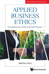 Applied Business Ethics: Foundations For Study And Daily Practice