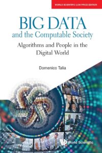 Big Data And The Computable Society: Algorithms And People In The Digital World