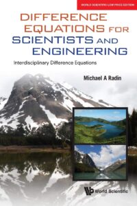 Difference Equations For Scientists And Engineering: Interdisciplinary Difference Equations