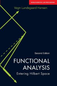 Functional Analysis: Entering Hilbert Space- 2Nd Ed