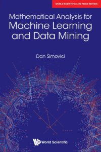 Mathematical Analysis For Machine Learning And Data Mining