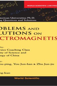 Problems And Solutions On Electromagnetism
