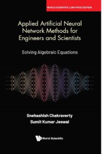 Applied Artificial Neural Network Methods For Engineers And Scientists: Solving Algebraic Equations