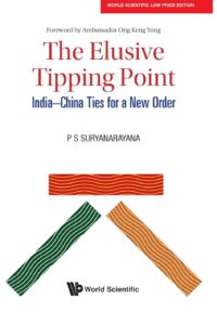 Elusive Tipping Point, The: India-China Ties For A New Order