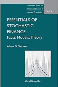 Essentials Of Stochastic Finance: Facts, Models, Theory (Advanced Series on Statistical Science & Applied Probability)
