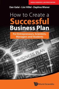 How To Create A Successful Business Plan: For Entrepreneurs, Scientists, Managers And Students