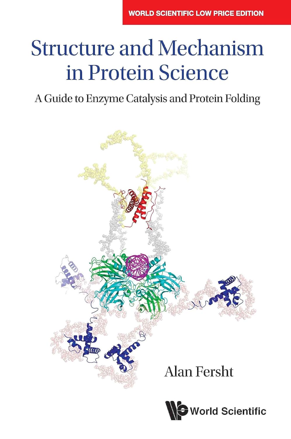 Structure And Mechanism In Protein Science: A Guide To Enzyme Catalysis And Protein Folding