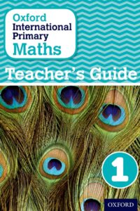 Oxford International Primary Maths Teacher’S Guide 1: A Problem Solving Approach To Primary Maths
