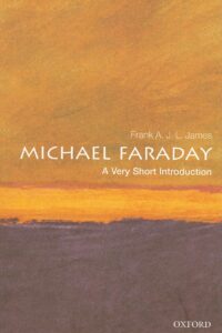Michael Faraday: A Very Short Introduction