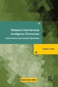 Pakistan's Inter-Services Intelligence Directorate: Covert Action and Internal Operations