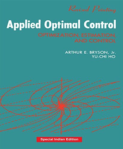 Applied Optimal Control: Optimization, Estimation and Control