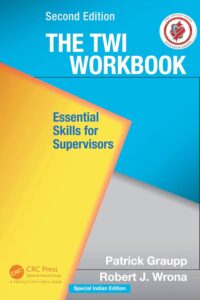 The TWI Workbook: Essential Skills for Supervisors, 2nd Edition