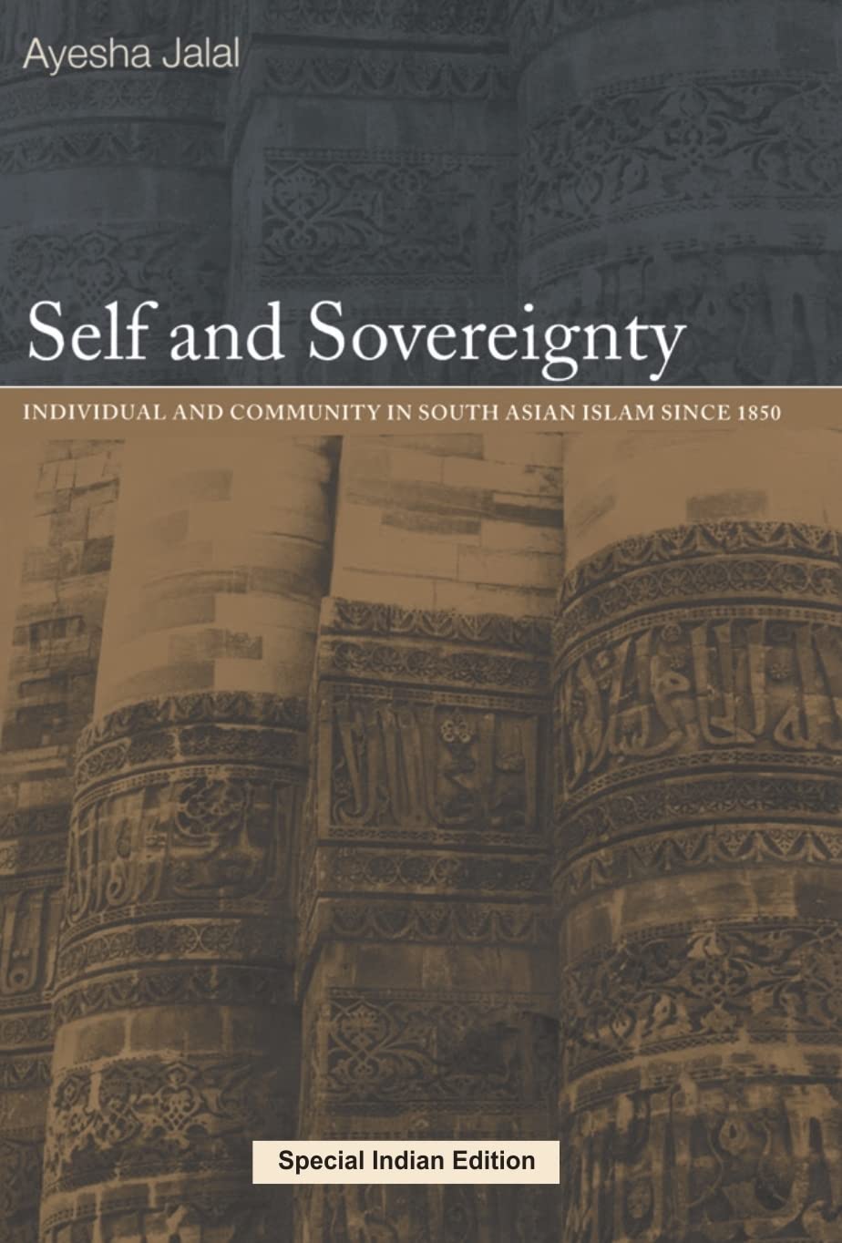 Self and Sovereignty: Individual and Community in South Asian Islam Since 1850