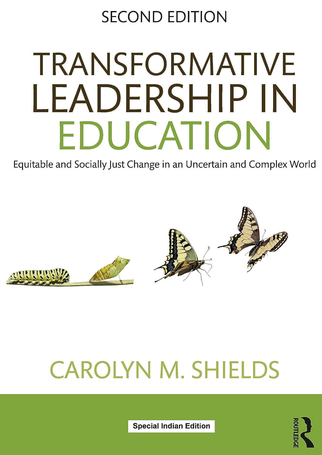 Transformative Leadership in Education: Equitable and Socially Just Change in an Uncertain and Complex World, 2nd Edition