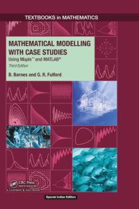 Mathematical Modelling with Case Studies Using Maple and MATLAB, 3rd Edition