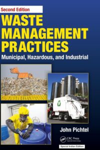 Waste Management Practices: Municipal, Hazardous, and Industrial, 2nd Edition