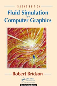 Fluid Simulation for Computer Graphics, 2nd Edition