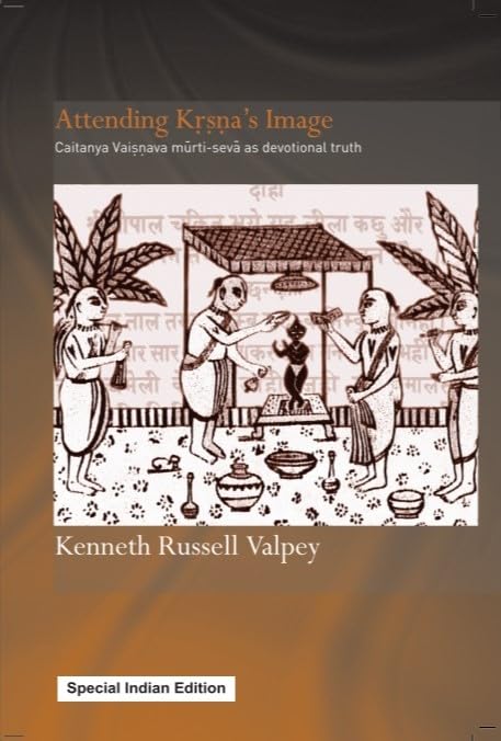 Attending Krsna's Image: Caitanya Vaisnava Murti-seva as Devotional Truth