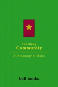 Teaching Community: A Pedagogy of Hope