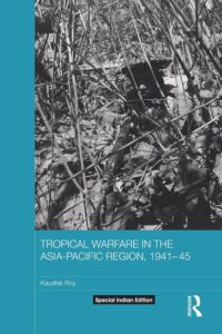 Tropical Warfare in the Asia-Pacific Region, 1941-45