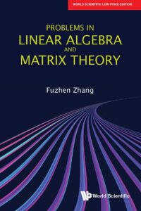 Problems In Linear Algebra And Matrix Theory
