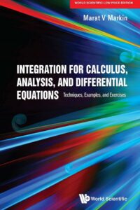 Integration For Calculus, Analysis, And Differential Equations: Techniques, Examples, And Exercises