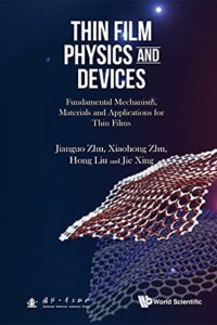 Thin Film Physics And Devices: Fundamental Mechanism, Materials And Applications For Thin Films