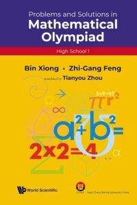 Problems And Solutions In Mathematical Olympiad (High School 1)