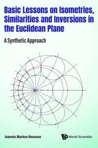 Basic Lessons On Isometries, Similarities And Inversions In The Euclidean Plane: A Synthetic Approach
