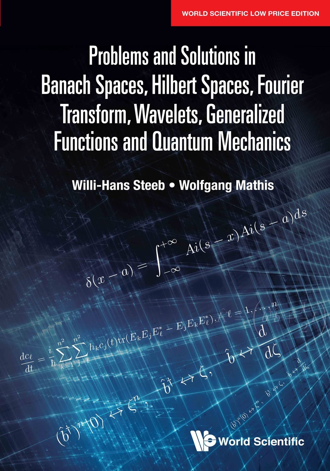 Problems And Solutions In Banach Spaces, Hilbert Spaces, Fourier Transform, Wavelets, Generalized Functions And Quantum Mechanics