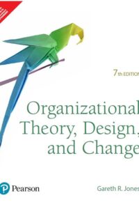 Organizational Theory, Design, and Change,7/E