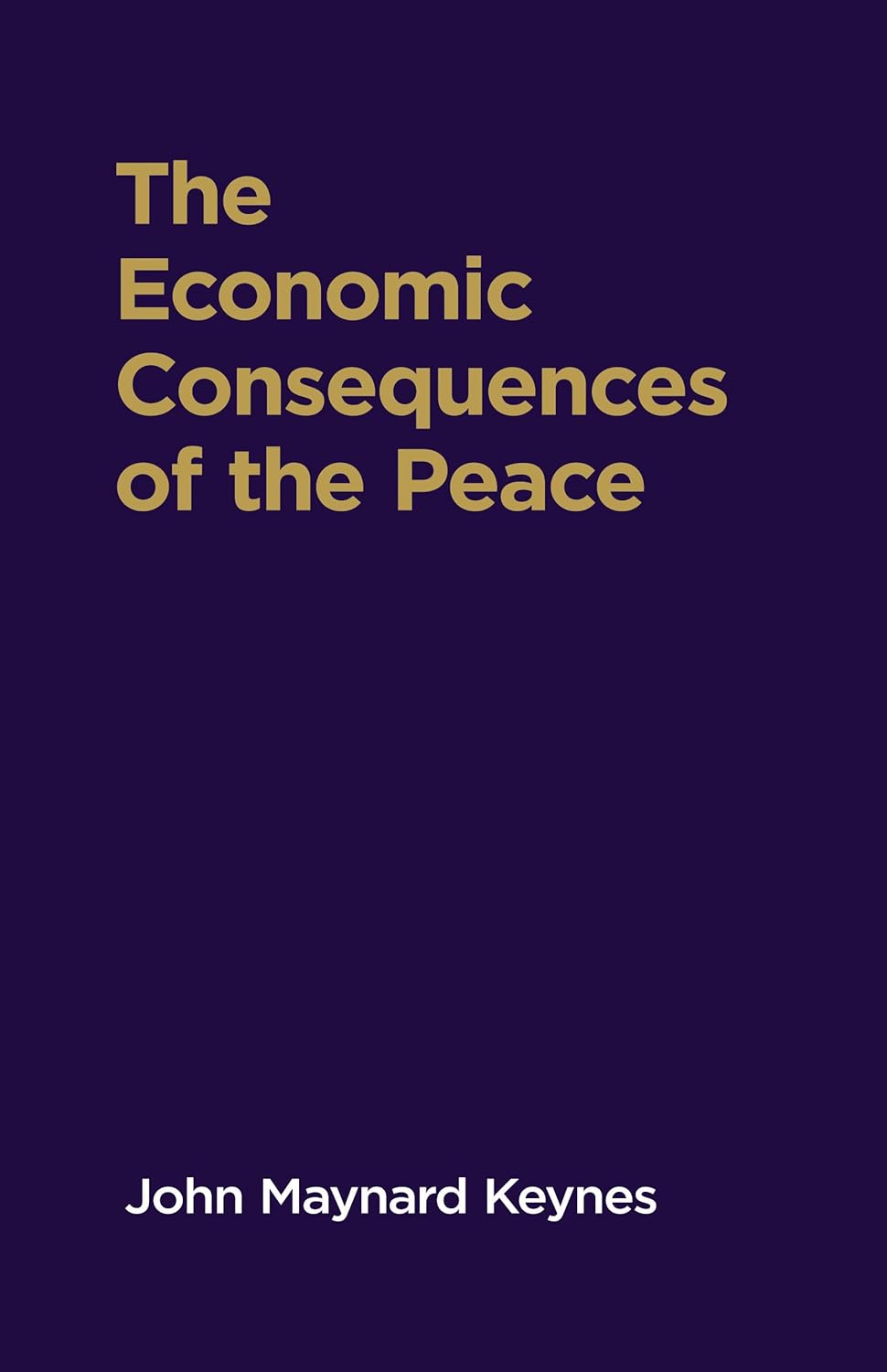 The Economic Consequences of the Peace (Revised, newly composed text edition)
