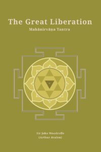 The Great Liberation: Mahanirvana Tantra (Revised, newly composed text edition)