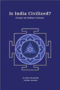 Is India Civilized? Essays on Indian Culture (Revised, newly composed text edition)