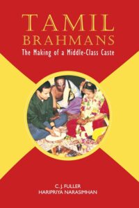 Tamil Brahmans: The Making of a Middle-Class Caste