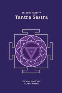 Introduction to Tantra Sastra (Revised, newly composed text edition)