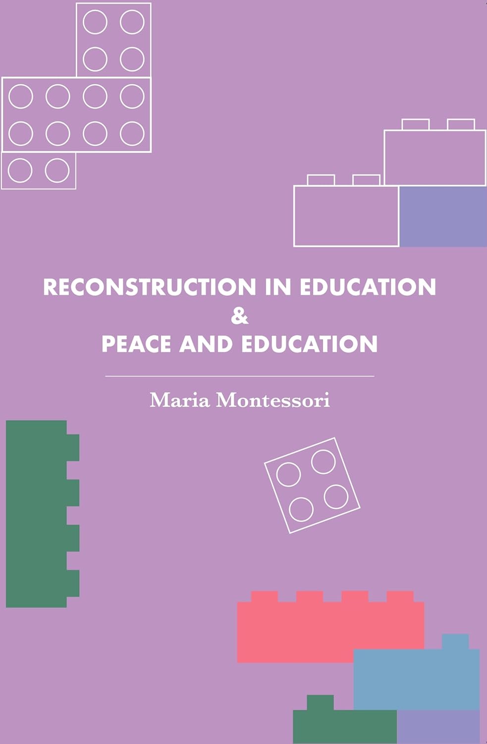 Reconstruction in Education & Peace and Education (Revised, newly composed text edition)