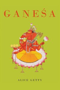 Ganesa: A Monograph on the Elephant Faced God
