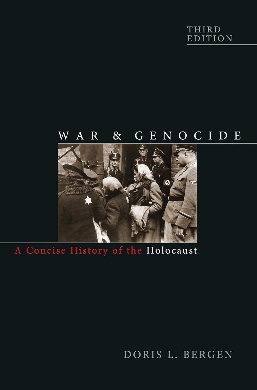 War and Genocide: A Concise History of the Holocaust, 3rd Edition