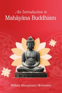 An Introduction to Mahayana Buddhism: With especial Reference to Chinese and Japanese Phases