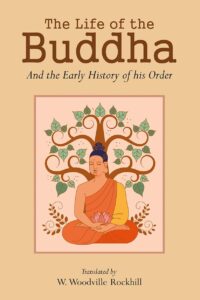 The Life of the Buddha and the Early History of his Order: Derived from Tibetan works in the Bkah-hgyur Bstan-hgyur, followed by notices on the early history of Tibet & Khoten