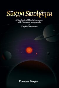 Surya Siddhanta: A Text-book of Hindu Astronomy with Notes and an Appendix (Revised, newly composed text edition)