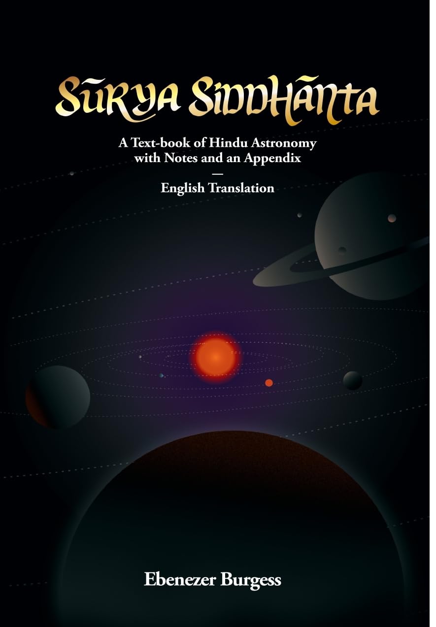 Surya Siddhanta: A Text-book of Hindu Astronomy with Notes and an Appendix (Revised, newly composed text edition)