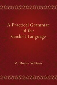 A Practical Grammar of the Sanskrit Language