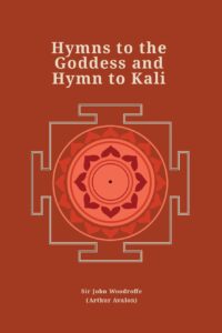 Hymns to the Goddess and Hymn to Kali (Revised, newly composed text edition)