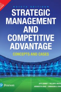 Strategic Management and Competitive Advantage: Concepts and Cases