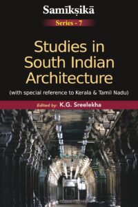 Studies in South Indian Architecture: With special reference to Kerala and Tamil Nadu (Samiksika Series No. 7)