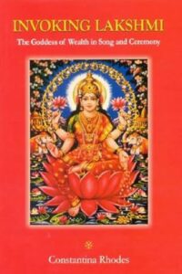 Invoking Lakshmi: The Goddess of Wealth in Song and Ceremony