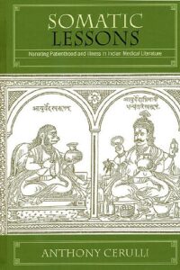 Somatic Lessons: Narrating Patienthood and Illness in Indian Medical Literature